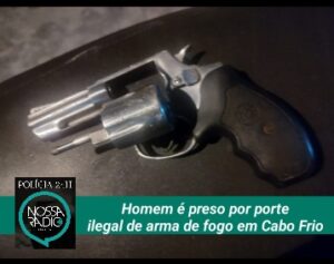 Leia mais sobre o artigo Homem é preso por porte ilegal de arma de fogo em Cabo Frio