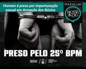 Leia mais sobre o artigo Homem é preso por importunação  sexual em Armação dos Búzios