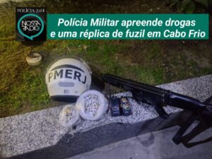 Leia mais sobre o artigo Polícia Militar apreende drogas  e uma réplica de fuzil em Cabo Frio