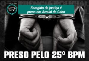 Leia mais sobre o artigo Foragido da justiça é preso em Arraial do Cabo