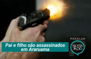 Leia mais sobre o artigo Pai e filho são assassinados em Araruama