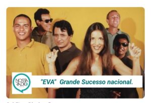 Leia mais sobre o artigo “EVA”  Grande Sucesso nacional.