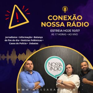 Leia mais sobre o artigo ‘Conexão Nossa Rádio’ estreia agitando o fim do dia das rádios