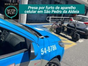 Leia mais sobre o artigo Presa por furto de aparelho celular em São Pedro da Aldeia