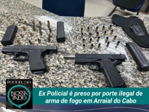 Leia mais sobre o artigo Ex Policial é preso por porte ilegal de arma de fogo em Arraial do Cabo