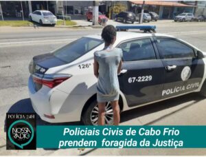 Leia mais sobre o artigo Policiais Civis de Cabo Frio prendem  foragida da Justiça