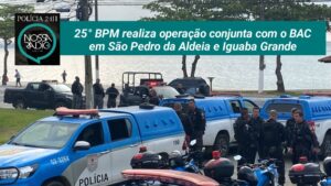 Leia mais sobre o artigo 25° BPM realiza operação conjunta com o BAC em São Pedro da Aldeia e Iguaba Grande