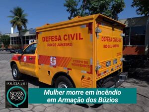 Leia mais sobre o artigo Mulher morre em incêndio em Armação dos Búzios
