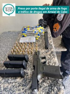 Leia mais sobre o artigo Preso por porte ilegal de arma de fogo  e tráfico de drogas em Arraial do Cabo
