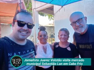 Leia mais sobre o artigo Jornalista Juarez Volotão visita mercado  municipal Sebastião Lan em Cabo Frio