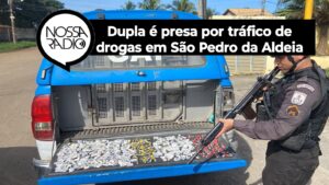 Leia mais sobre o artigo Dupla é presa por tráfico de drogas em São Pedro da Aldeia