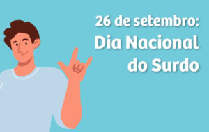 Leia mais sobre o artigo 26 de Setembro, dia nacional do surdo