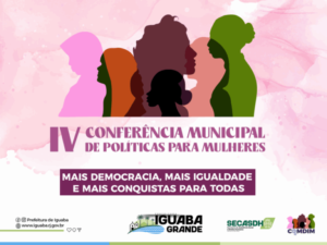 Leia mais sobre o artigo Iguaba Grande realiza IV Conferência Municipal de Políticas Públicas para as Mulheres