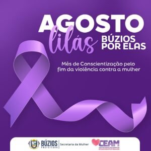 Leia mais sobre o artigo Campanha “Agosto Lilás Búzios por Elas” mobiliza ações contra a violência à mulher