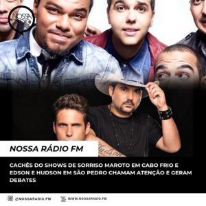 Leia mais sobre o artigo Cachês do shows de Sorriso Maroto em Cabo Frio e Edson e Hudson em São Pedro chamam atenção e geram debates