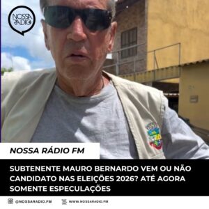 Leia mais sobre o artigo Subtenente Mauro Bernardo vem ou não Candidato nas eleições 2026? Até agora somente especulações