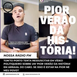Leia mais sobre o artigo Ton’to Porto tenta ressuscitar em vídeo politiqueiro sobre um ‘Pior Verão da história’ em Arraial do Cabo. Se isso é estar na pior né meu povo?