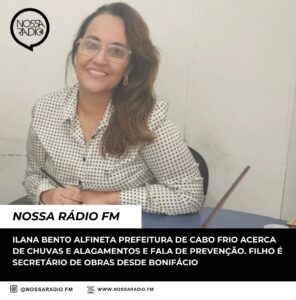 Leia mais sobre o artigo Ilana Bento alfineta Prefeitura de Cabo Frio acerca de chuvas e alagamentos e fala de prevenção. Filho é Secretário de Obras desde Bonifácio