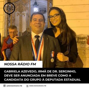 Leia mais sobre o artigo Gabriela Azevedo, irmã de Dr. Serginho, deve ser anunciada em breve como a Candidata do Grupo à Deputada Estadual