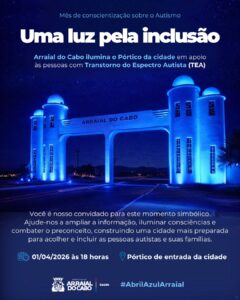 Leia mais sobre o artigo Arraial do Cabo celebra Abril Azul com iluminação do pórtico e reforça importância da inclusão de pessoas com autismo