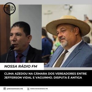 Leia mais sobre o artigo Clima azedou na Câmara dos Vereadores entre Jefferson Vidal e Vaguinho. Disputa é antiga