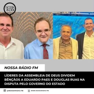 Leia mais sobre o artigo Líderes da Assembleia de Deus dividem bênçãos a Eduardo Paes e Douglas Ruas na disputa pelo governo do estado