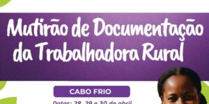 Leia mais sobre o artigo Cabo Frio receberá mutirão de documentação com serviços gratuitos para população rural e urbana