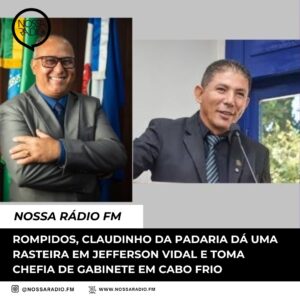 Leia mais sobre o artigo Rompidos, Claudinho da Padaria dá uma rasteira em Jefferson Vidal e toma Chefia de Gabinete em Cabo Frio