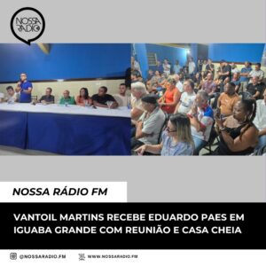 Leia mais sobre o artigo Vantoil Martins recebe Eduardo Paes em Iguaba Grande com reunião e casa cheia