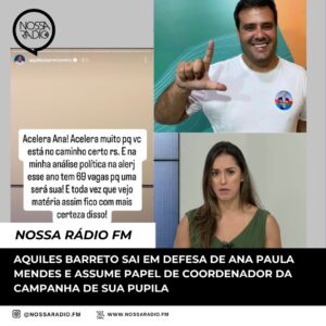 Leia mais sobre o artigo Aquiles Barreto sai em defesa de Ana Paula Mendes e assume papel de coordenador da campanha de sua pupila