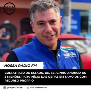 Leia mais sobre o artigo Com atraso do Estado, Dr. Serginho anuncia R$ 5 milhões para início das obras em Tamoios com recurso próprio
