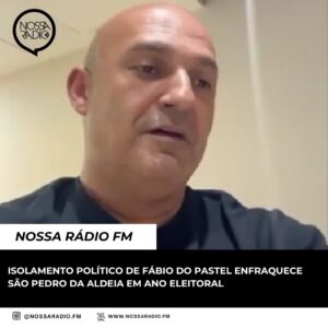 Leia mais sobre o artigo Isolamento político de Fábio do Pastel enfraquece São Pedro da Aldeia em ano eleitoral