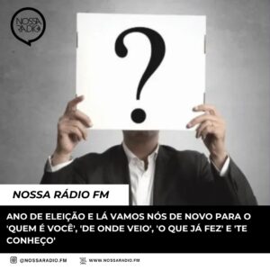Leia mais sobre o artigo Ano de Eleição e lá vamos nós de novo para o ‘Quem é Você’, ‘De onde Veio’, ‘O que já fez’ e ‘Te conheço’?