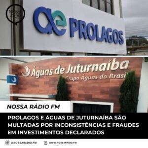Leia mais sobre o artigo ProLagos e Águas de Juturnaíba são multadas por inconsistências e fraudes em investimentos declarados