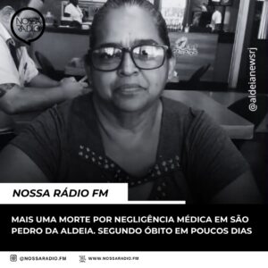 Leia mais sobre o artigo Mais uma morte por negligência médica em São Pedro da Aldeia. Segundo óbito em poucos dias