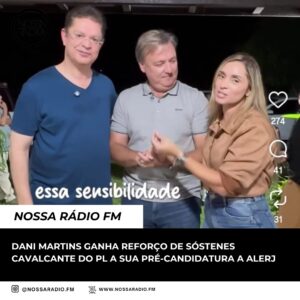 Leia mais sobre o artigo Dani Martins ganha reforço de Sóstenes Cavalcante do PL a sua pré-candidatura a Alerj