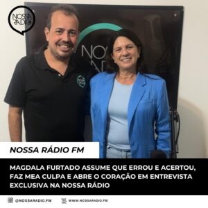 Leia mais sobre o artigo Magdala Furtado assume que errou e acertou, faz mea culpa e abre o coração em entrevista exclusiva na Nossa Rádio