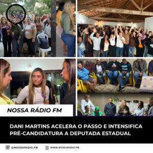 Leia mais sobre o artigo Dani Martins acelera o passo e intensifica pré-candidatura a Deputada Estadual
