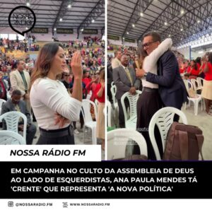 Leia mais sobre o artigo Em campanha no culto da Assembleia de Deus ao lado de esquerdistas, Ana Paula Mendes tá ‘ crente’ que representa ‘ a nova política’