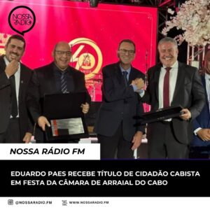 Leia mais sobre o artigo Eduardo Paes recebe título de cidadão cabista em festa da Câmara de Arraial do Cabo