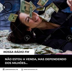 Leia mais sobre o artigo Não estou à venda, mas dependendo dos milhões…