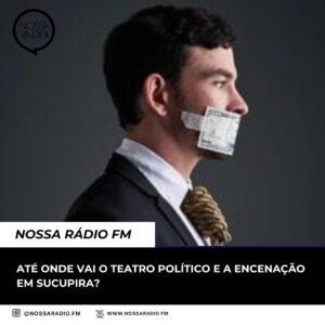 Leia mais sobre o artigo Até onde vai o teatro político e a encenação em Sucupira?