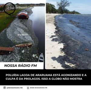 Leia mais sobre o artigo Poluída Lagoa de Araruama está agonizando e a culpa é da Prolagos. Isso a Globo não mostra