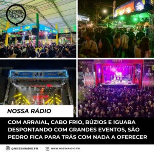 Leia mais sobre o artigo Com Arraial, Cabo Frio, Búzios e Iguaba despontando com grandes eventos, São Pedro fica para trás com nada a oferecer