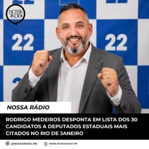 Leia mais sobre o artigo Rodrigo Medeiros desponta em lista dos 30 Candidatos a Deputados Estaduais mais citados no Rio de Janeiro