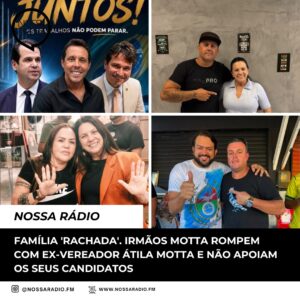 Leia mais sobre o artigo Família ‘ rachada’. Irmãos Motta rompem com ex-Vereador Átila Motta e não apoiam os seus candidatos