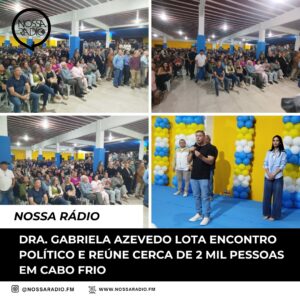 Leia mais sobre o artigo Dra. Gabriela Azevedo lota encontro político e reúne cerca de 2 mil pessoas em Cabo Frio