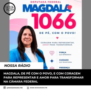 Leia mais sobre o artigo Magdala, de pé com o povo e com coragem para representar e amor para transformar na Câmara Federal