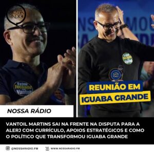 Leia mais sobre o artigo Vantoil Martins sai na frente na disputa para Alerj com currículo, apoios estratégicos e como o político que transformou Iguaba Grande