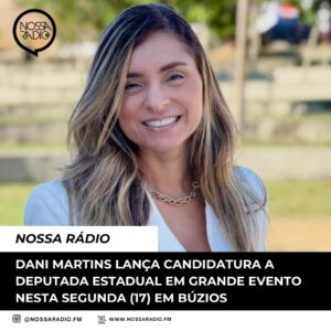Leia mais sobre o artigo Dani Martins lança candidatura a Deputada Estadual em grande evento na segunda (17) em Búzios